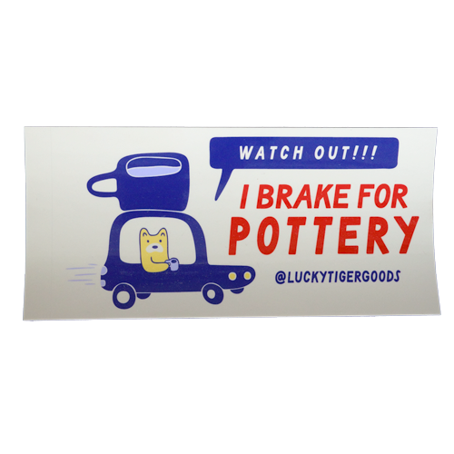 i brake for pottery bumper sticker