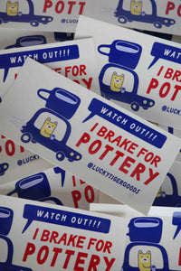 i brake for pottery bumper sticker
